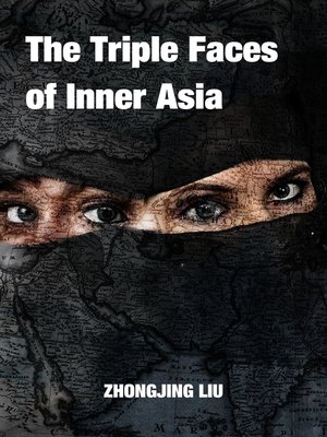 cover image of The Triple Faces of Inner Asia (English-Chinese Bilingual)